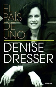 EL PA�S DE UNO - DENISE DRESSER