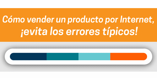 Cómo vender un producto por Internet, ¡evita los errores típicos!